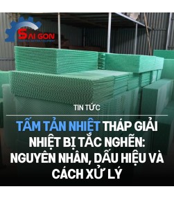 Tấm tản nhiệt tháp giải nhiệt bị tắc nghẽn: Nguyên nhân, dấu hiệu và cách xử lý